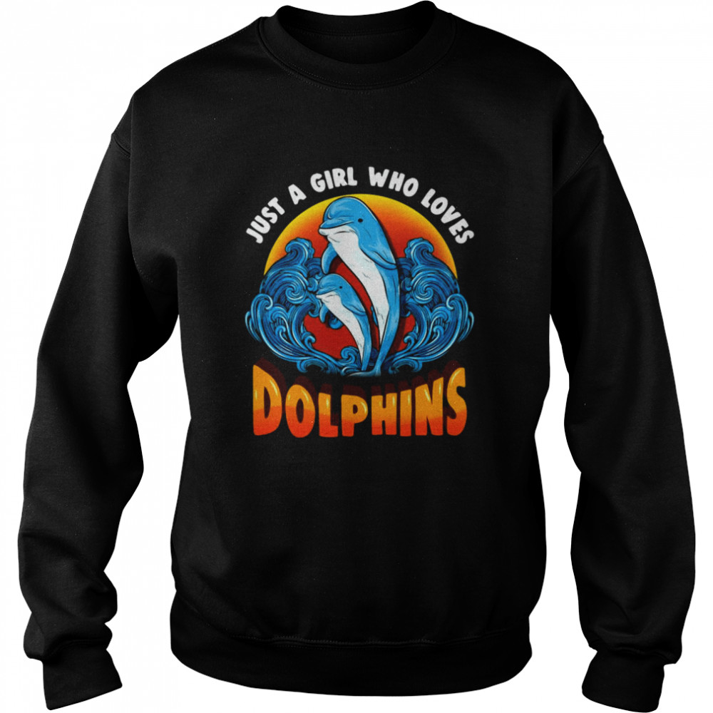 Just A Girl Who Loves Dolphins Vintage T-shirt Unisex Sweatshirt