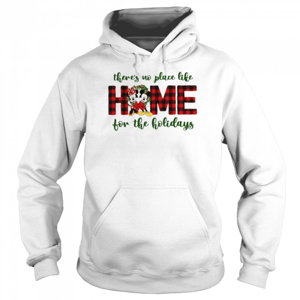 Mickey Mouse there’s no place like home for the holidays shirt Unisex Hoodie