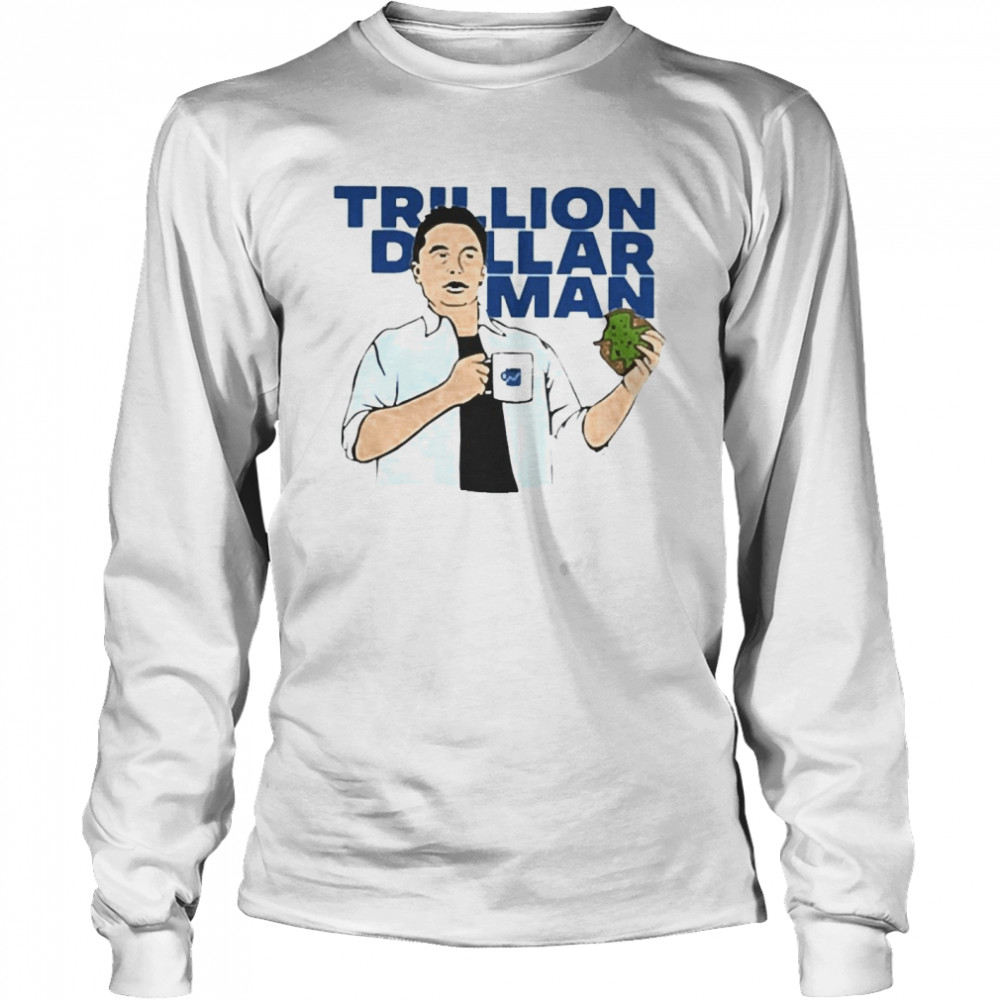 Trillion Dollar Man Long Sleeved T-shirt