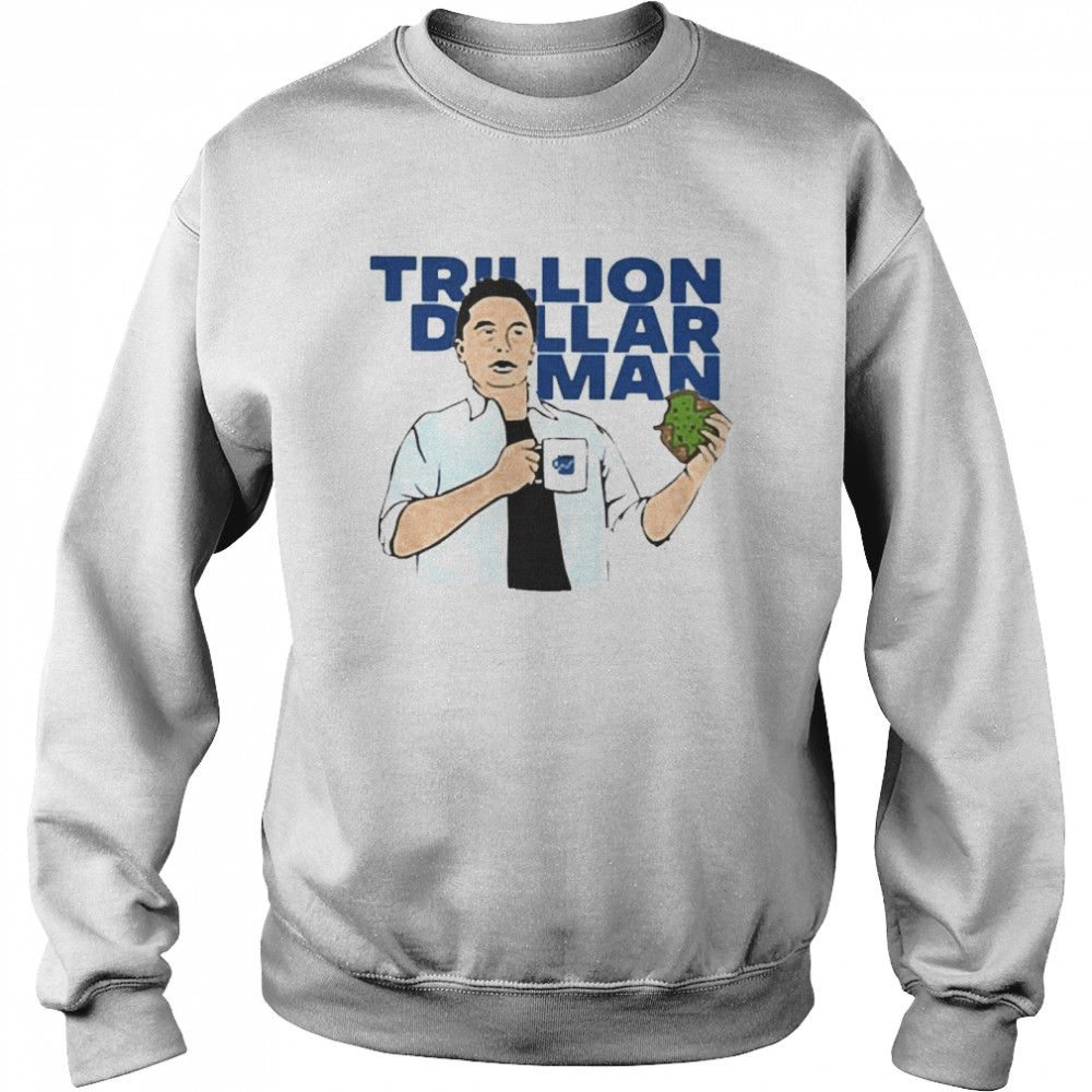 Trillion Dollar Man Unisex Sweatshirt