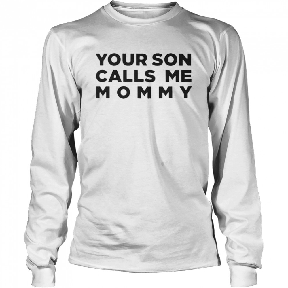 Funny Mom Shirts From Son, He Calls Me Mommy T-Shirt-ah my shirt one gift –  Ahmyshirt