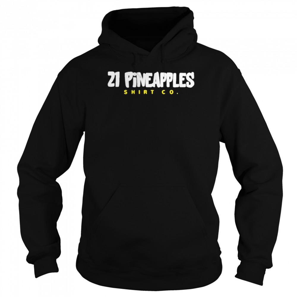 21 pineapples shirt Unisex Hoodie