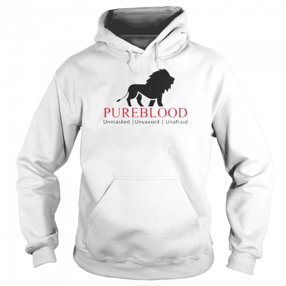 Pureblood Unmasked Unvaxxed Unafraid shirt Unisex Hoodie