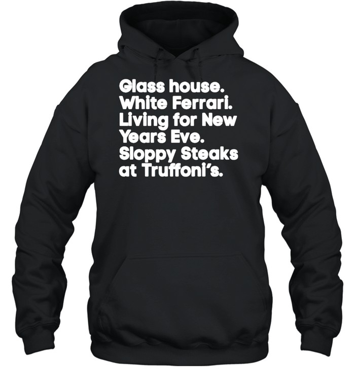 Awesome glass house White Ferrari Living for New Years Eve shirt Unisex Hoodie