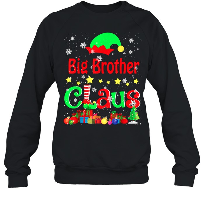 Big Brother Claus Christmas Elf Lover Matching Family T- Unisex Sweatshirt