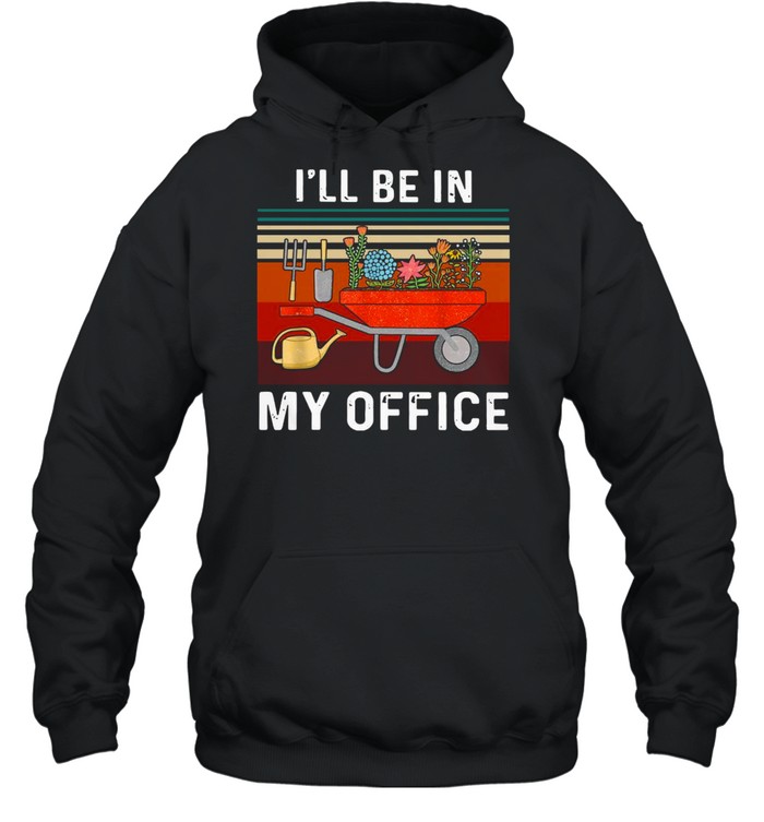 I’ll Be In My Office Gardening Vintage Unisex Hoodie