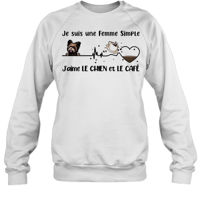 Je Suis Une Femme Simple J’aimé Le Chien Et Le Café Unisex Sweatshirt