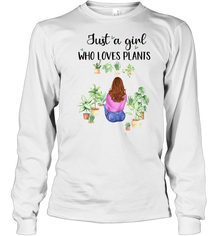 Just A Girl Who Loves Plants Long Sleeved T-shirt