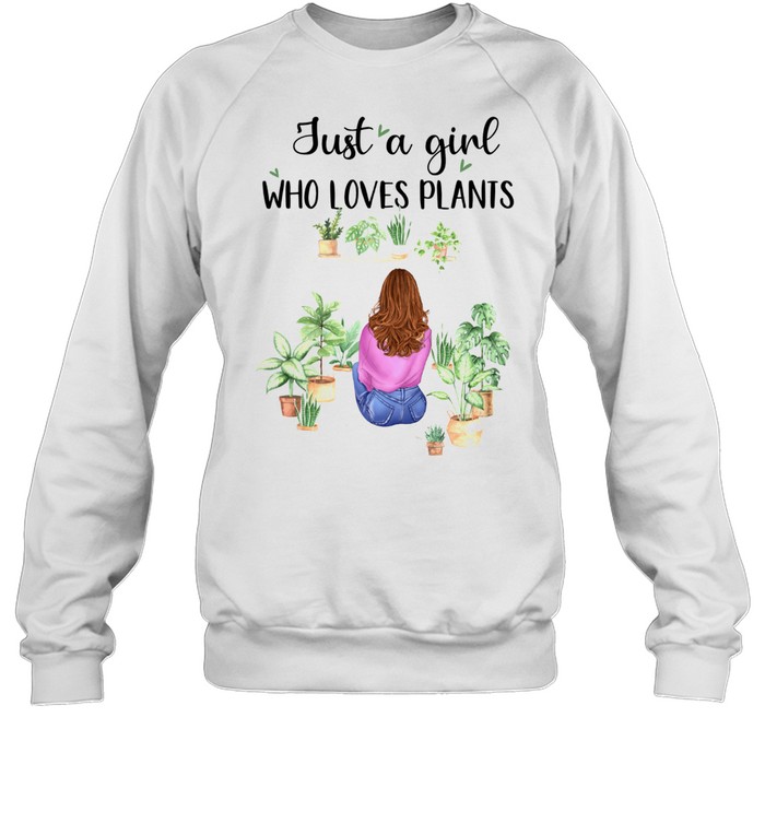 Just A Girl Who Loves Plants Unisex Sweatshirt