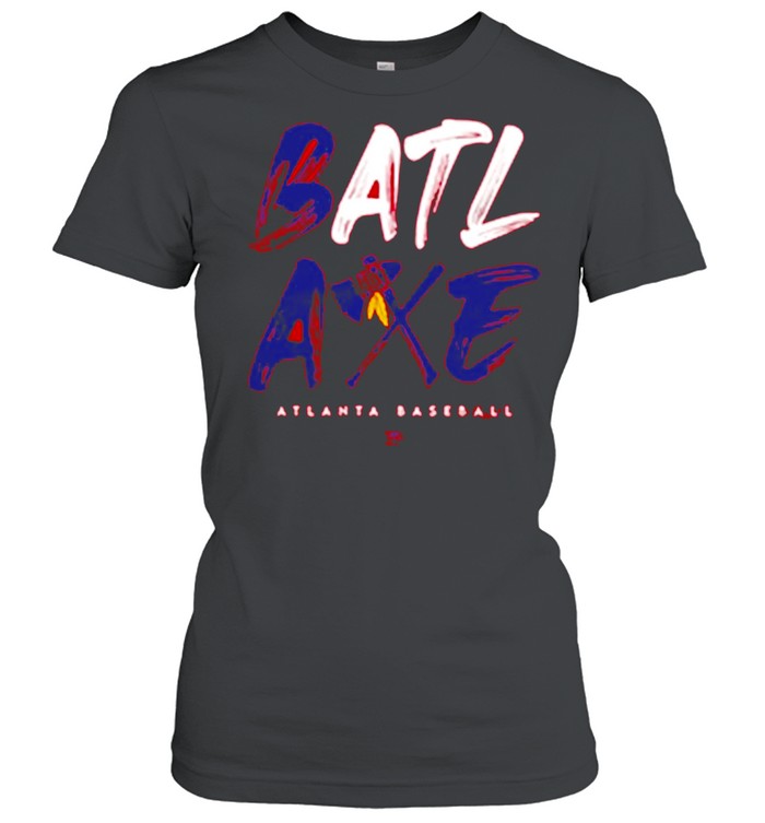 BATL AXE Tee Atlanta Braves Baseball shirt, hoodie, sweater, long sleeve  and tank top