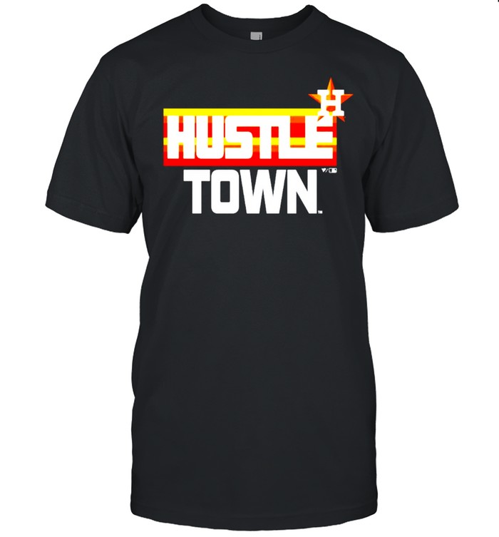 Hustle town hot sale astros shirt