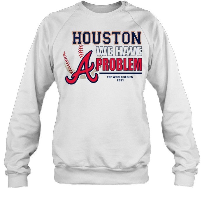 Houston Astros vs. Atlanta Braves 2021 World Series Matchup shirt, hoodie,  sweater, long sleeve and tank top