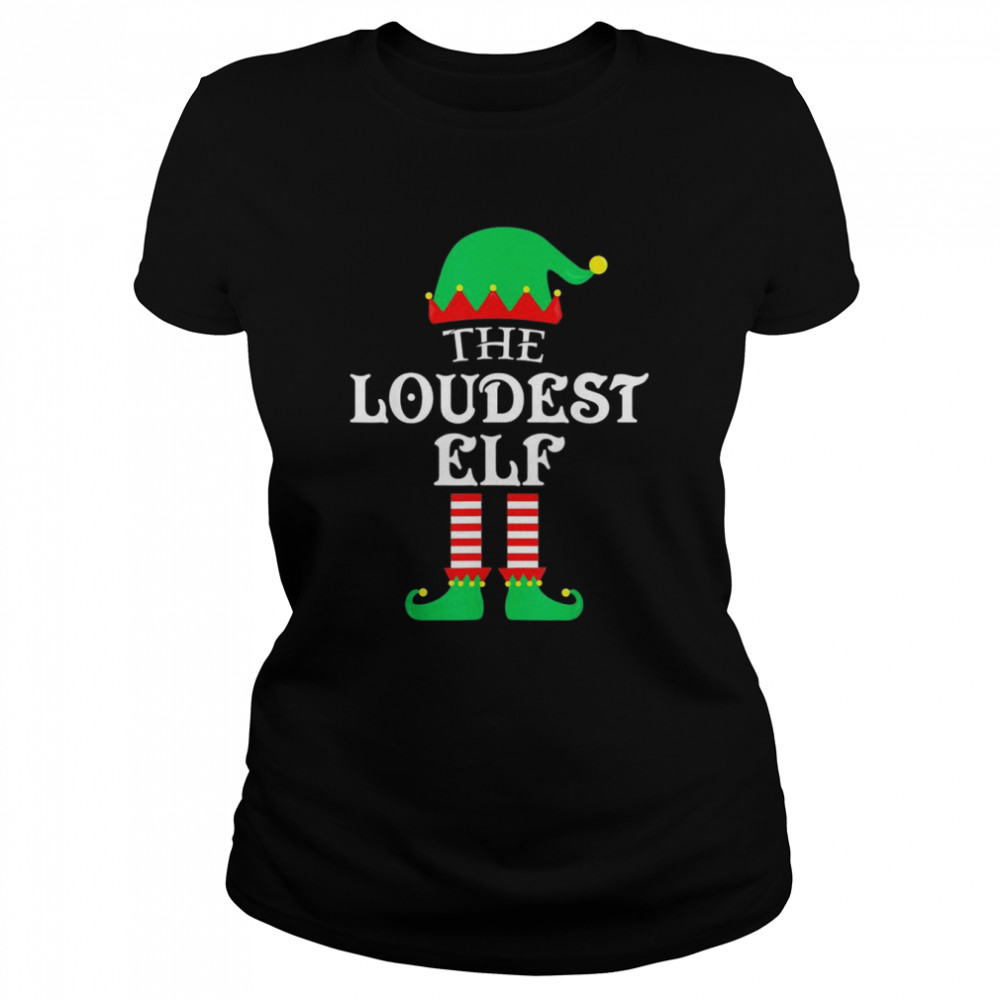 The Loudest ELF Christmas Pajama Classic Women's T-shirt