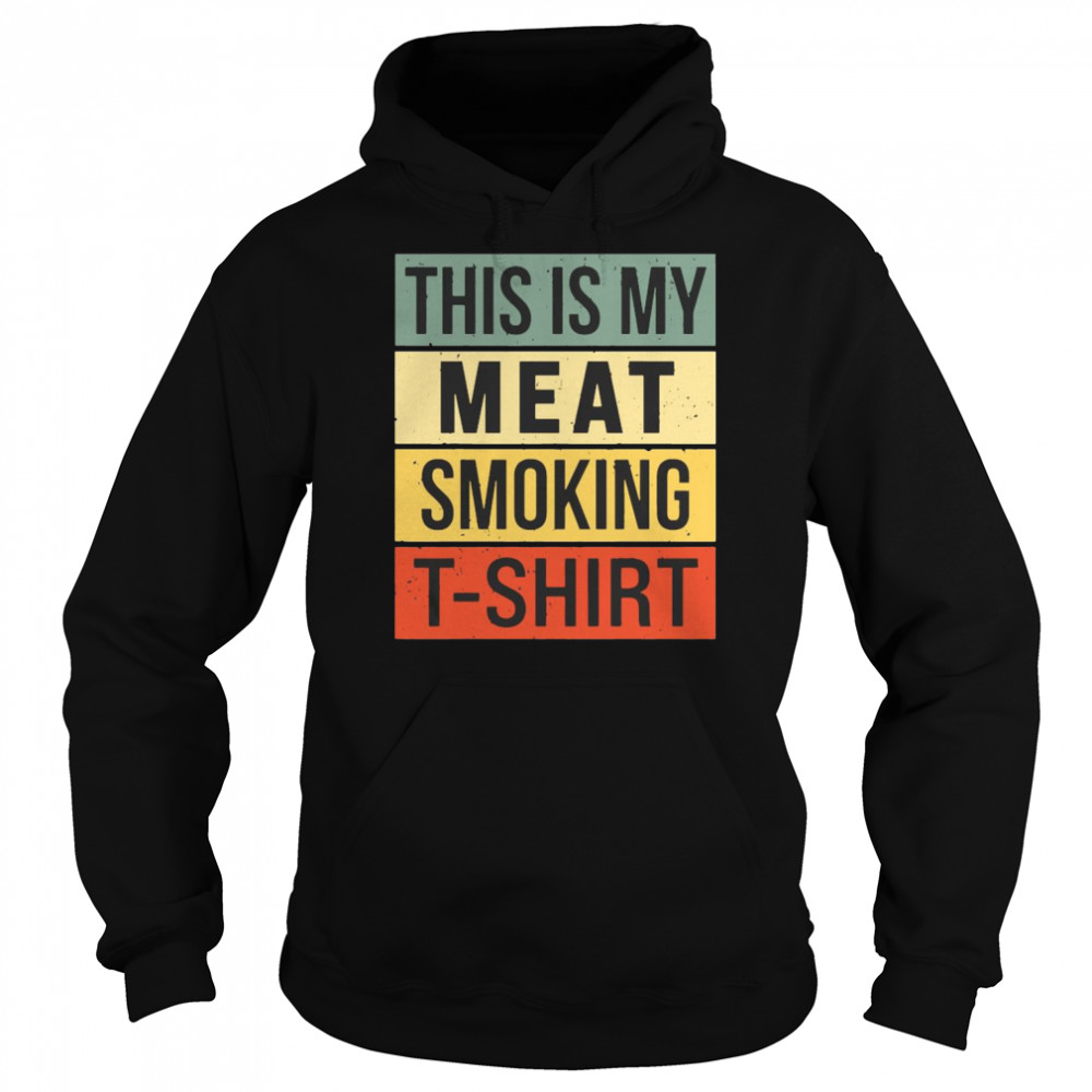 This Is My Meat Smoking Accessories Men Smokin Grill Unisex Hoodie