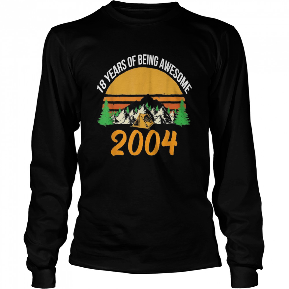 18 Years Of Being Awesome 2004 18th Birthday Boys Girls  Long Sleeved T-shirt
