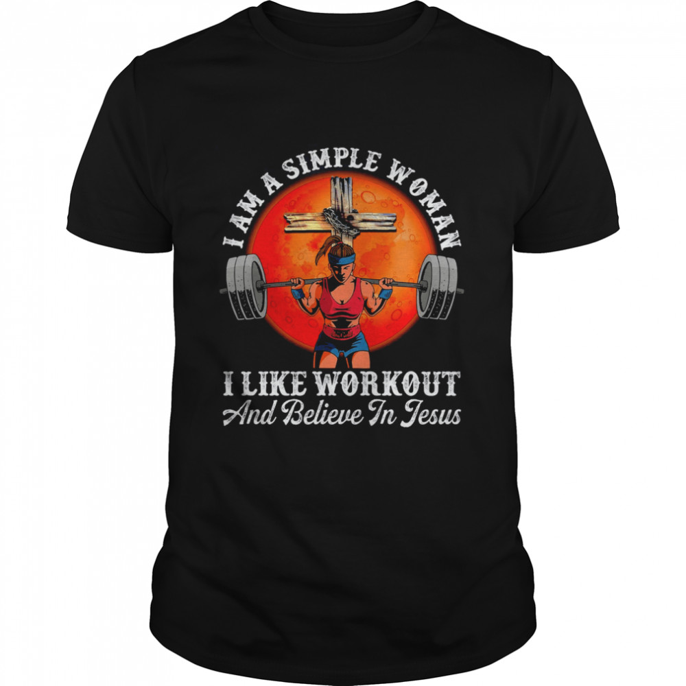 I am a simple woman i like workout and believe in jesus shirt Classic Men's T-shirt