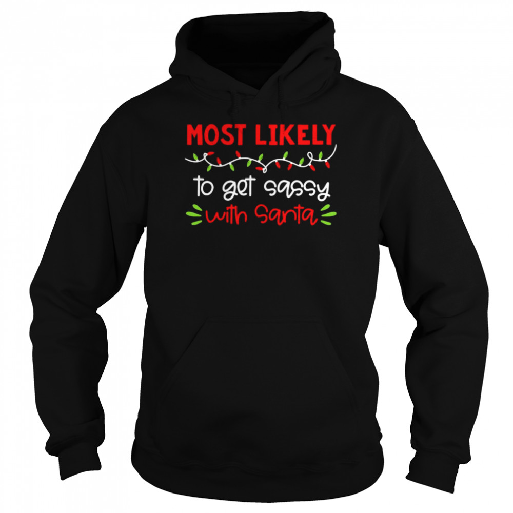 Most Likely To Get Sassy With Santa Christmas Light  Unisex Hoodie