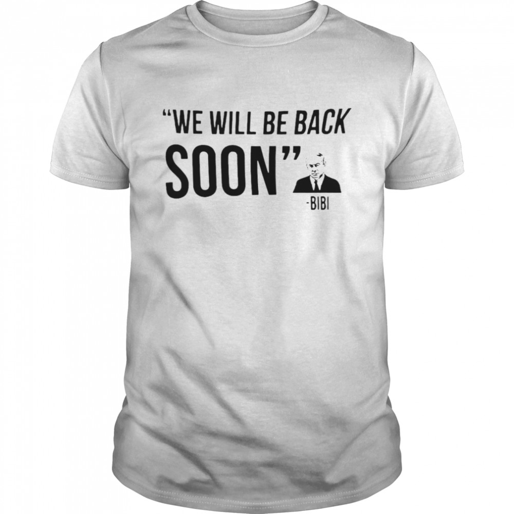 Premium Bibi We Will Be Back Soon T-shirt Classic Men's T-shirt