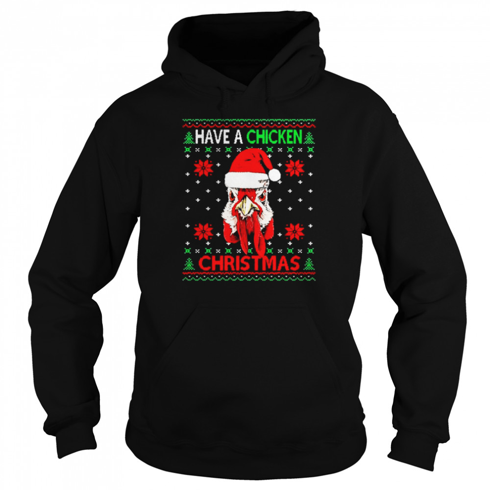 Have A Chicken Christmas Ugly Snowflake shirt Unisex Hoodie