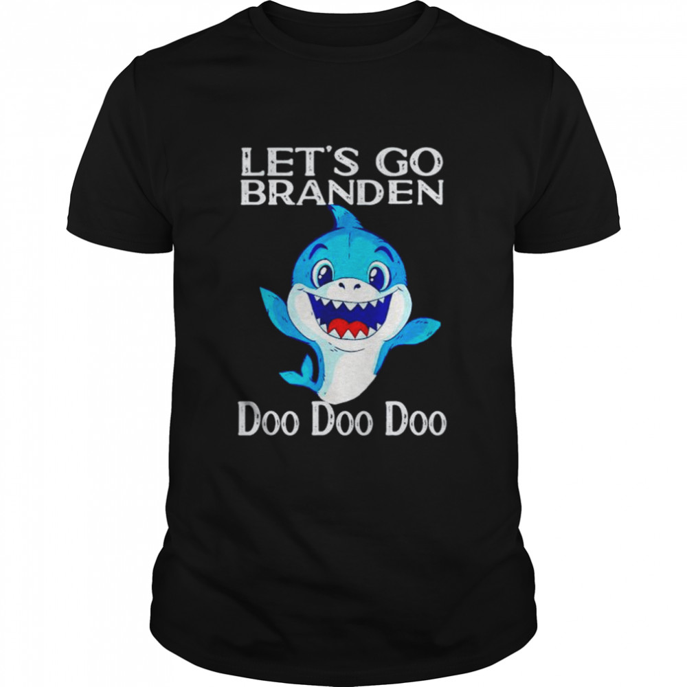 Lets go branden shark doo doo shirt