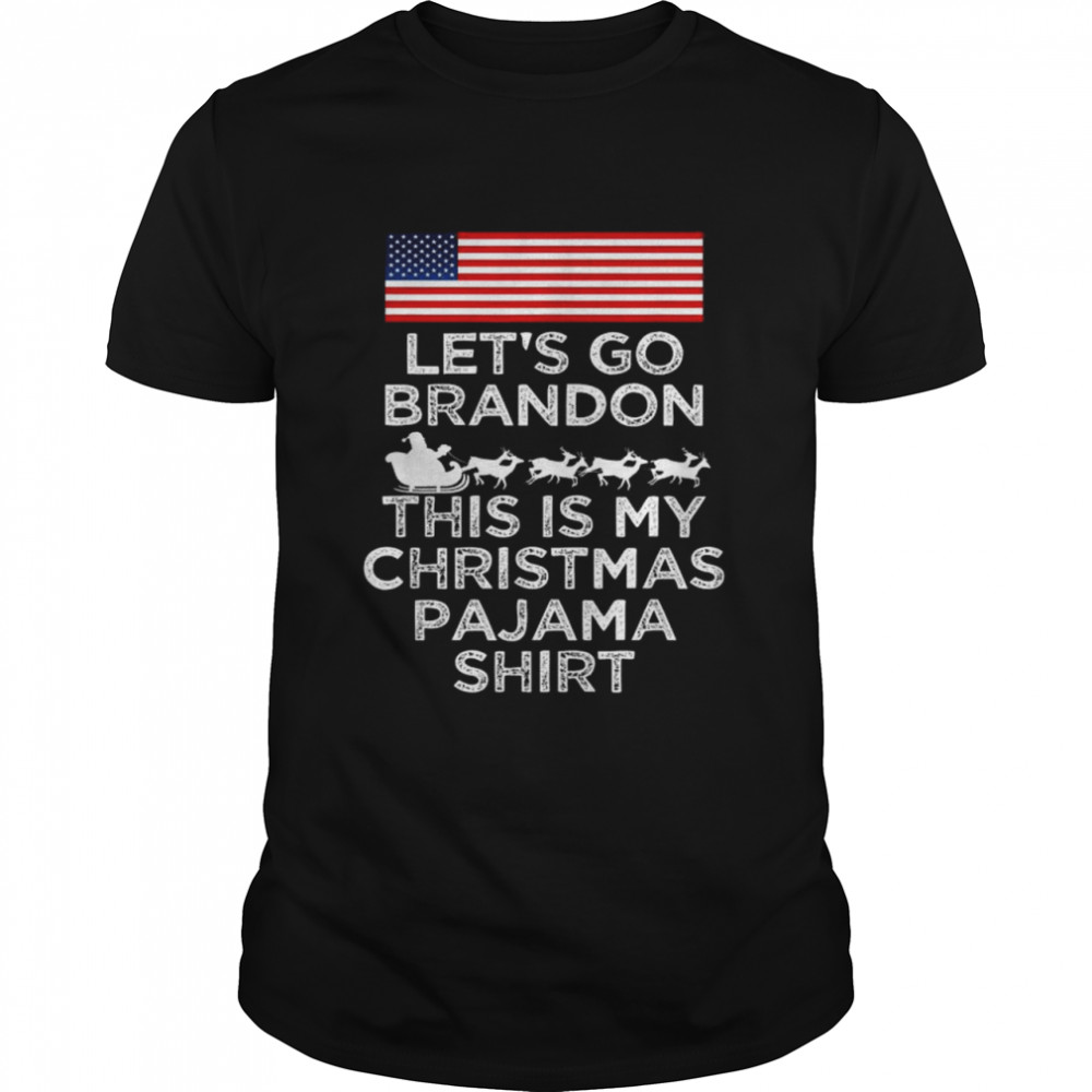 Let’s Go Brandon This is My Christmas Pajama Tee Shirt