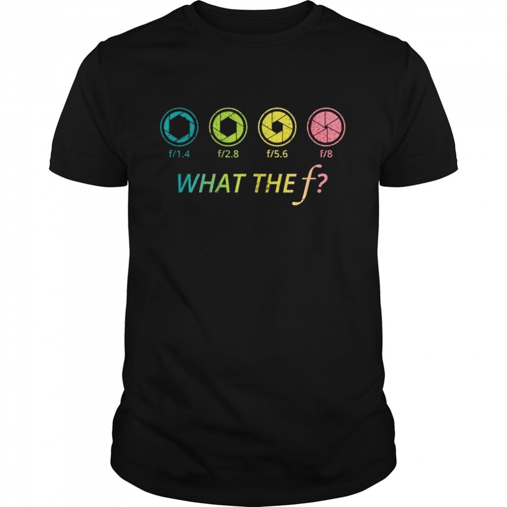 Photography What The F Photographer Camera FStop  Classic Men's T-shirt