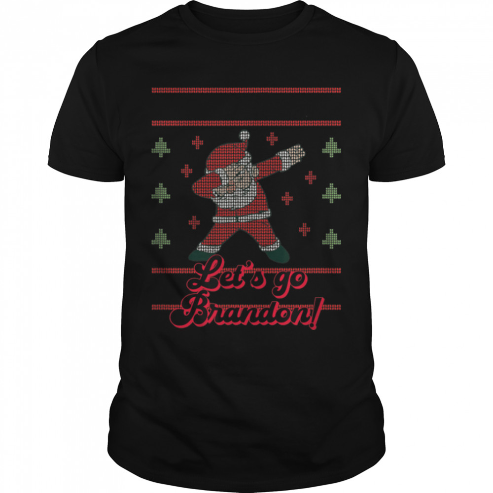 Let’s Go Brandon Dabbing Santa Christmas Sweater Anti Biden T-Shirt B09JX32MTR