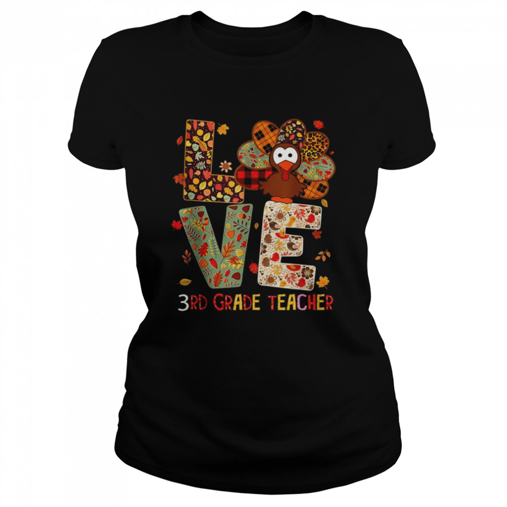 3Rd Grade Teacher Costume Thanksgiving I love my Turkeys Classic Women's T-shirt