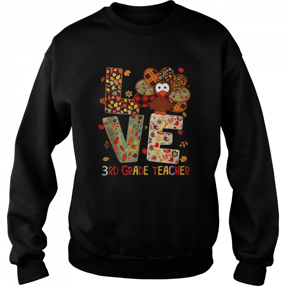 3Rd Grade Teacher Costume Thanksgiving I love my Turkeys Unisex Sweatshirt