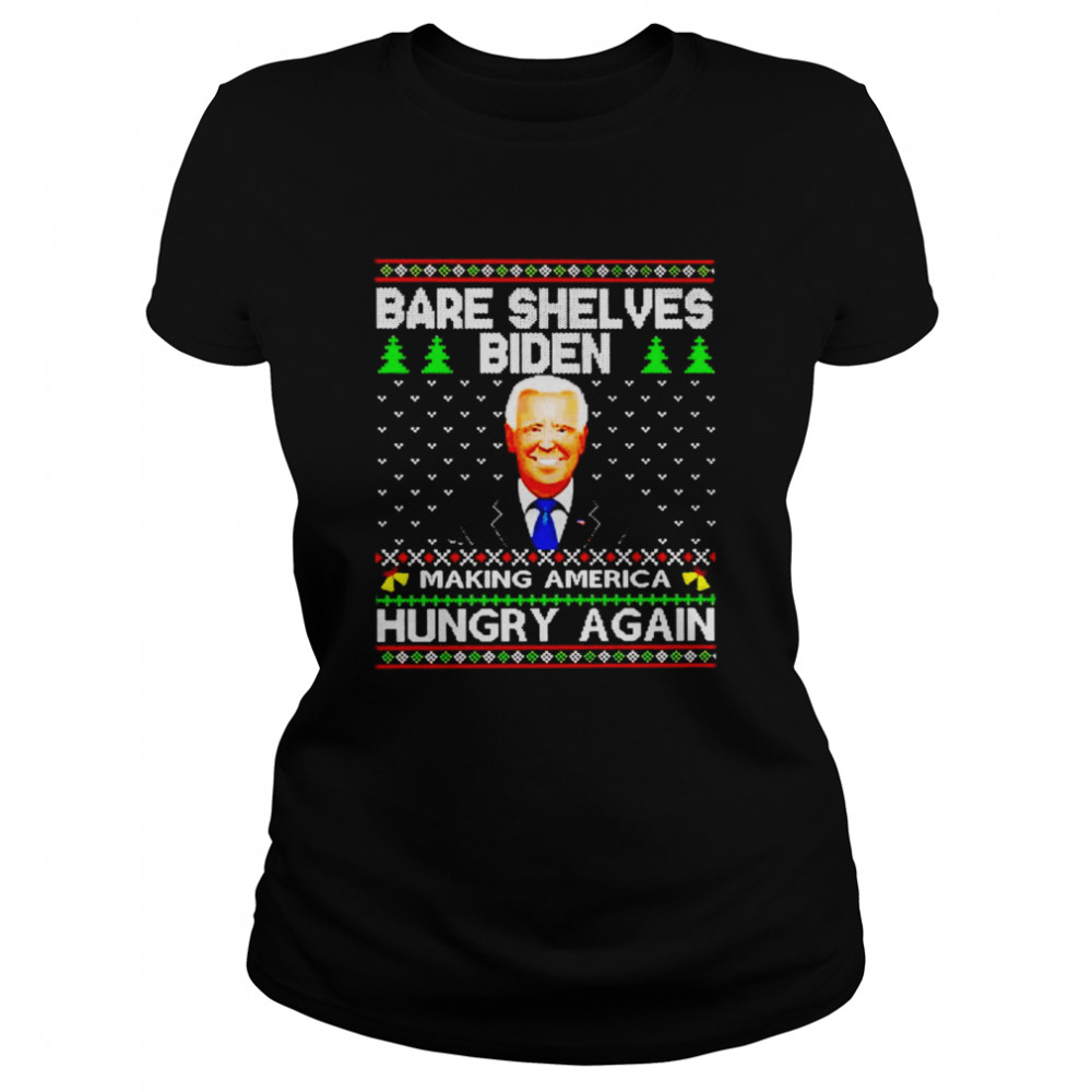 bare shelves Biden making America hungry again Christmas shirt Classic Women's T-shirt