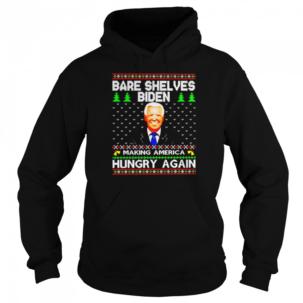 bare shelves Biden making America hungry again Christmas shirt Unisex Hoodie