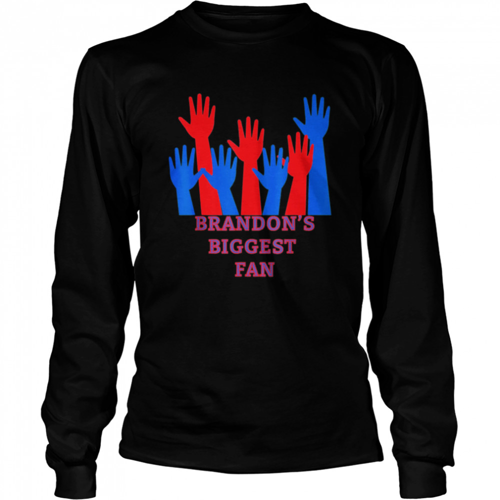 Brandon’s Biggest Fan T- Long Sleeved T-shirt