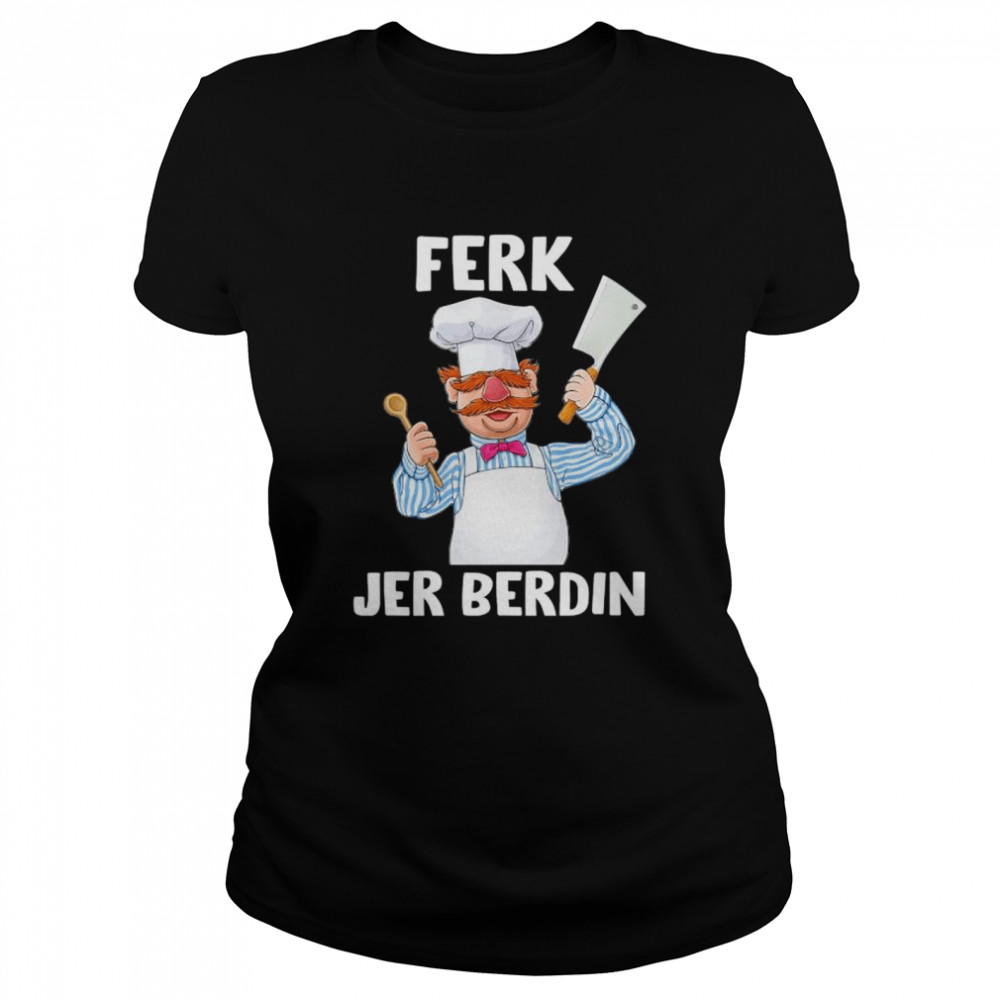 Ferk Jer Berdin The Swedish Chef Let’s Go Brandon T-shirt Classic Women's T-shirt