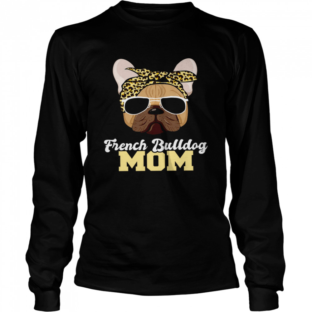 French Bulldog Mom Long Sleeved T-shirt