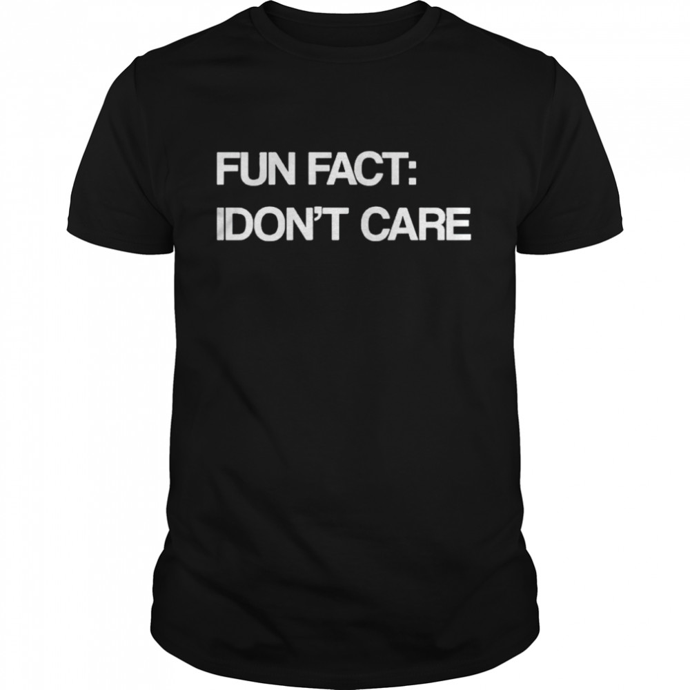 fun fact I don’t care shirt Classic Men's T-shirt