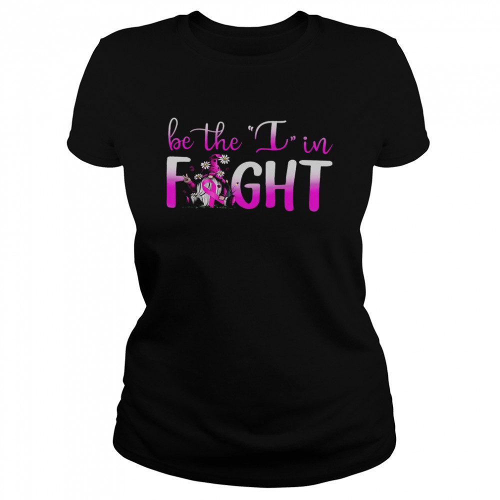 Gnome Be The I In Fight Classic Women's T-shirt