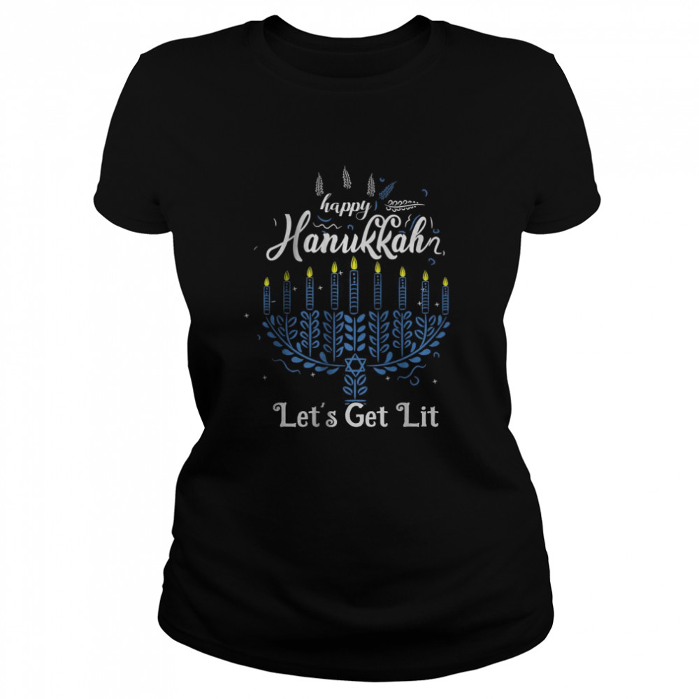 Happy Hanukkah Let’s Get Lit Pajamakah Menorah Nine Candles T- Classic Women's T-shirt