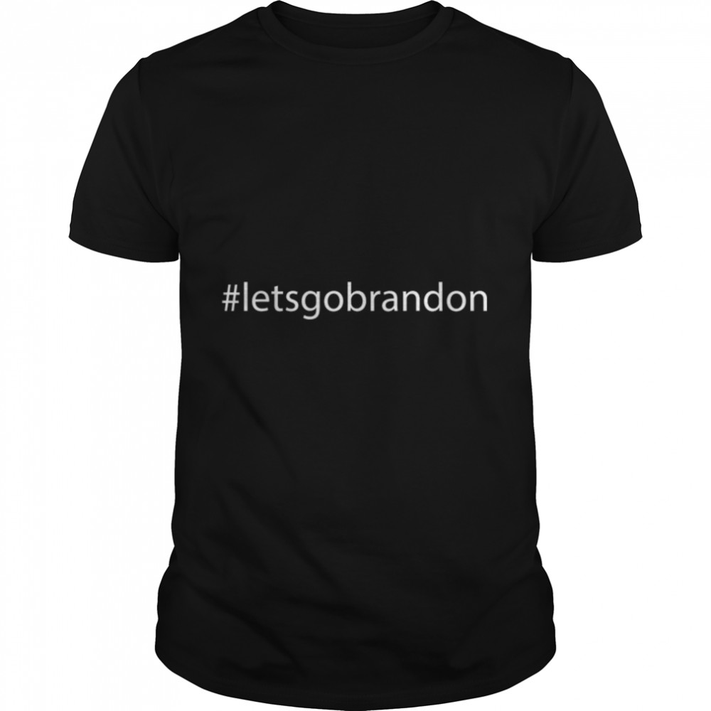 Let’s Go Brandon (Joe Biden) Crowd Chant Hashtag T-Shirt B09HR896Y9