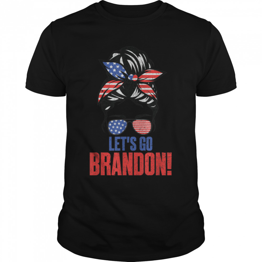 Messy Bun Let's Go Brandon Chant Funny Biden Political US T- B09JHB26NP Classic Men's T-shirt