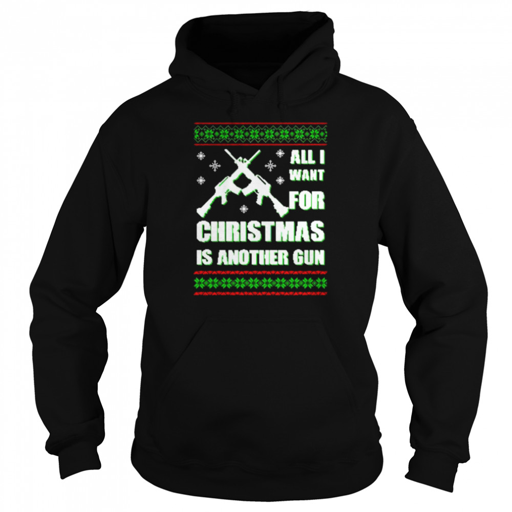 Original all I want for Christmas is another gun sweater Unisex Hoodie