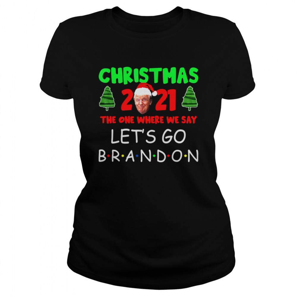 Christmas 2021 The One Where We Say Let’s Go Branson Brandon Classic Women's T-shirt