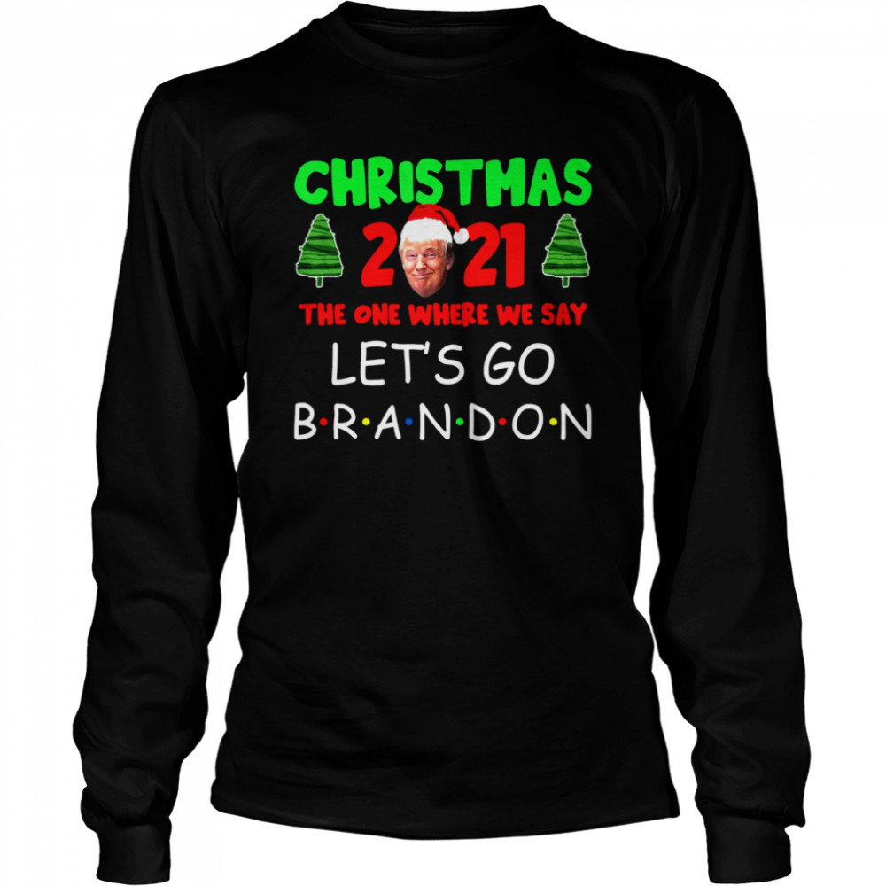 Christmas 2021 The One Where We Say Let’s Go Branson Brandon Long Sleeved T-shirt