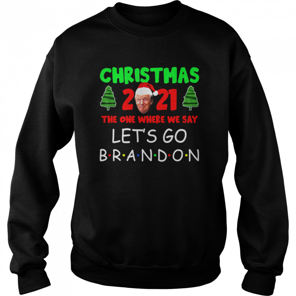 Christmas 2021 The One Where We Say Let’s Go Branson Brandon Unisex Sweatshirt