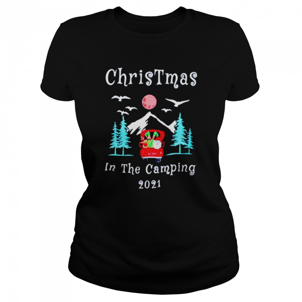 Christmas in the camping 2021 shirt Classic Women's T-shirt