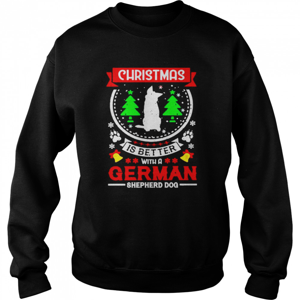 christmas is better with a German Shepherd dog shirt Unisex Sweatshirt