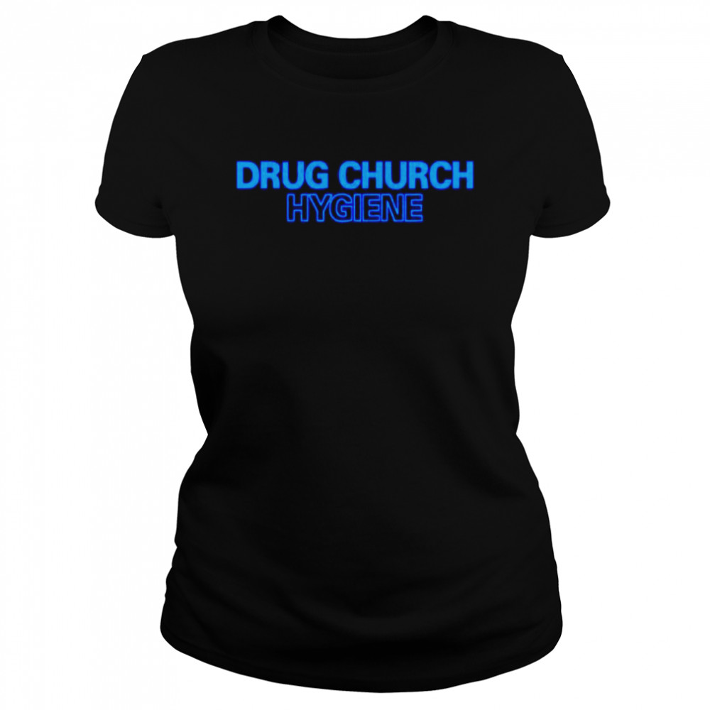 Drug church hygiene shirt Classic Women's T-shirt