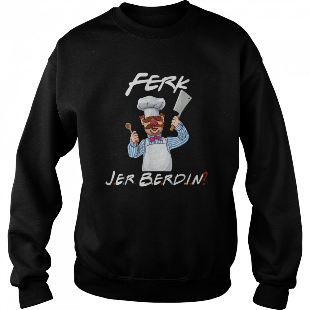 FerkJerBerdin Kitchen Chef Knife Unisex Sweatshirt