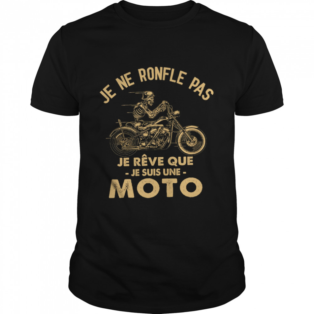 Je ne ronfle pas je reve que je suis une moto shirt Classic Men's T-shirt