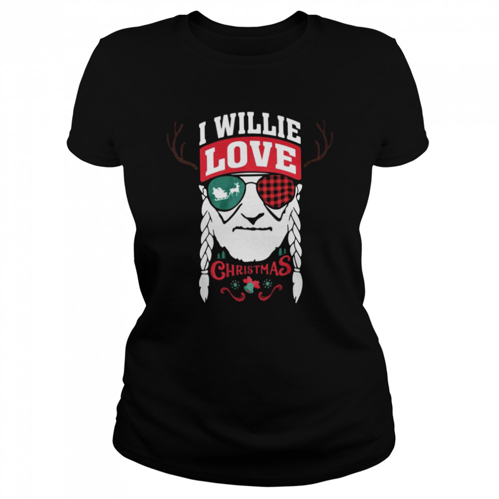 Reindeer I Willie Nelson love Christmas shirt Classic Women's T-shirt