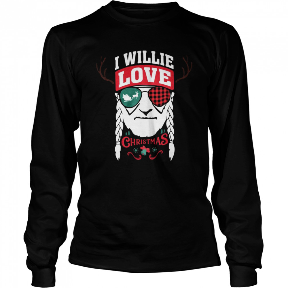 Reindeer I Willie Nelson love Christmas shirt Long Sleeved T-shirt